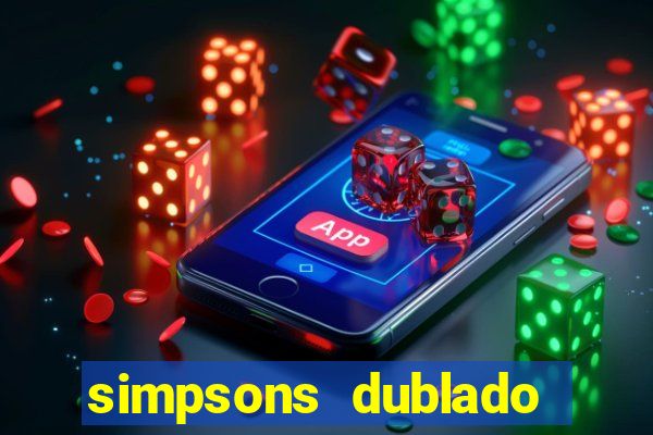 simpsons dublado assistir online